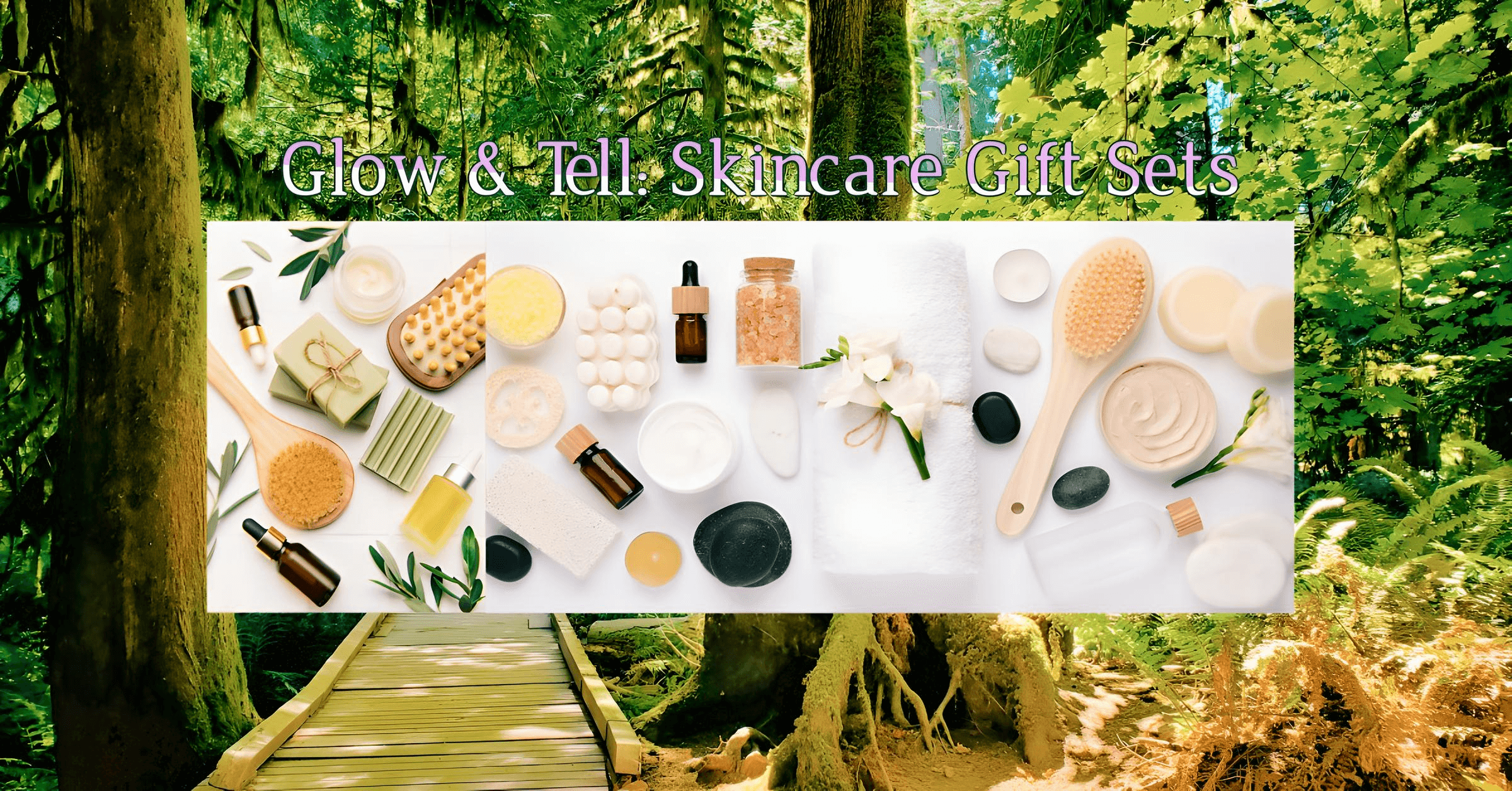 Glow and Tell Skincare Gift Sets